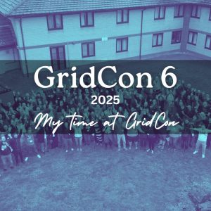 GridCon 6 (2025) Experience Report
